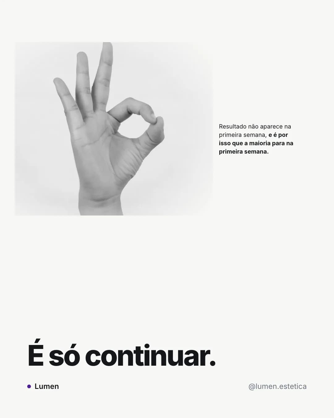 É só continuar.