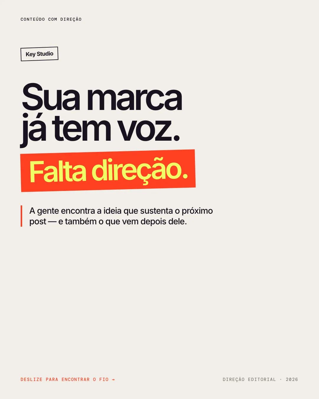 Sua marca já tem voz. Falta direção.