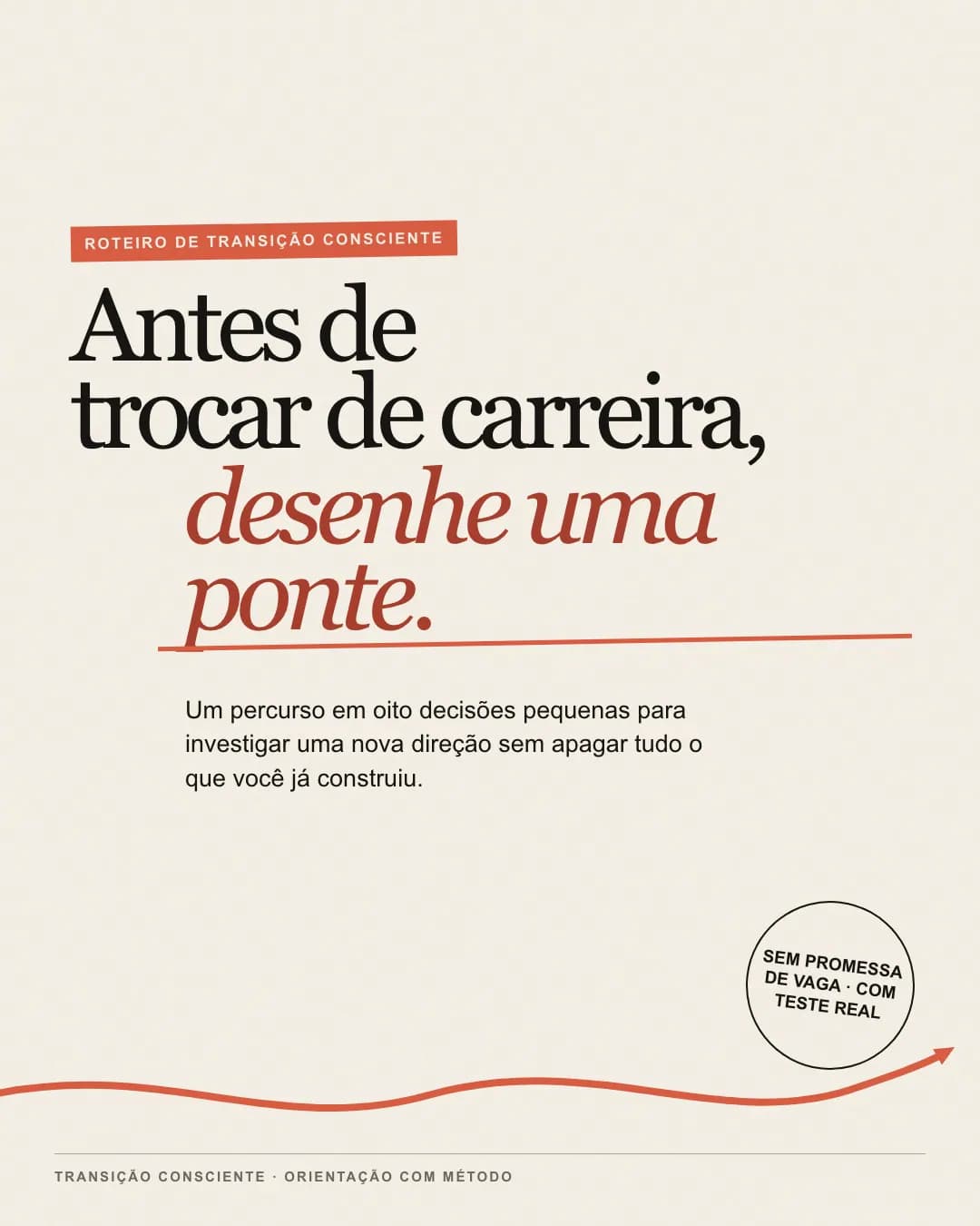 Antes de trocar de carreira, desenhe uma ponte