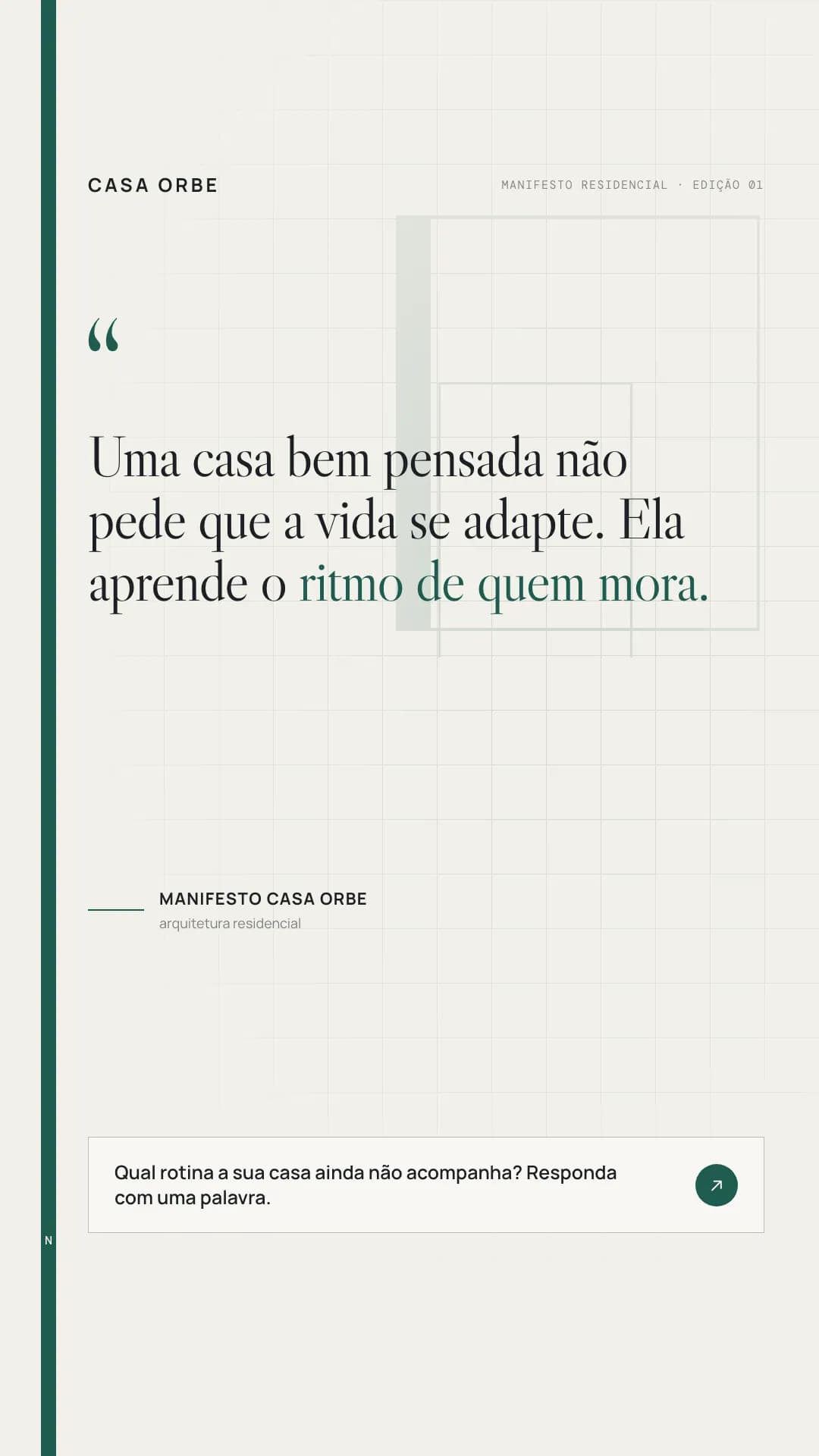 Uma casa bem pensada não pede que a vida se adapte
