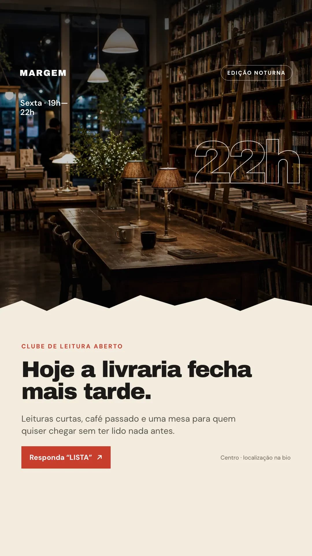 Hoje a livraria fecha mais tarde